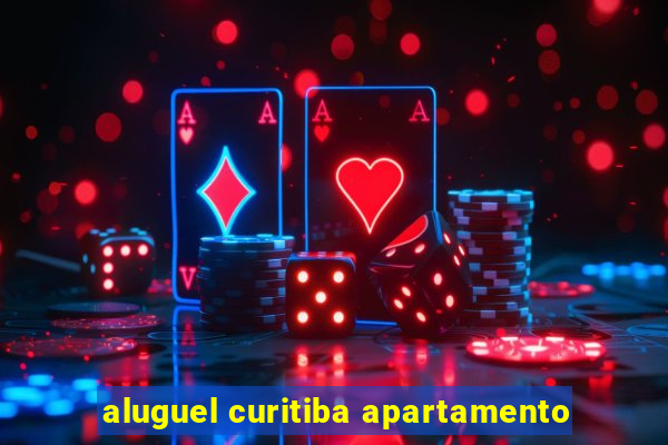 aluguel curitiba apartamento